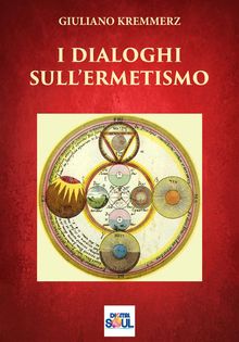 I Dialoghi sull'Ermetismo.  Giuliano Kremmerz