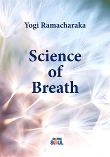 Science of Breath.  Yogi Ramacharaka
