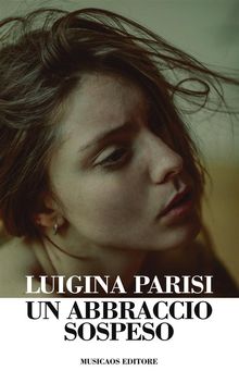 Un abbraccio sospeso.  Luigina Parisi