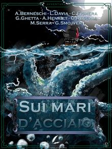 Sui mari d'acciaio.  Monica Serra