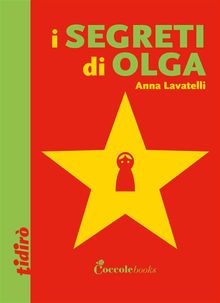 I segreti di Olga.  Anna Lavatelli