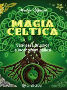 Magia celtica.  Merlyn Elfwood