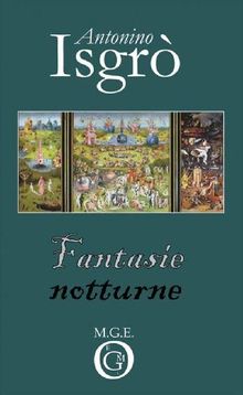 Fantasie notturne.  Antonino Isgro