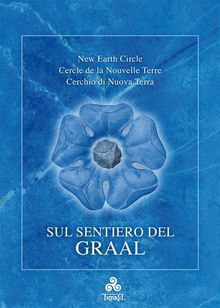 Sul Sentiero del Graal.  New Earth Circle