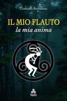 Il mio Flauto la mia anima.  Giancarlo Barbadoro