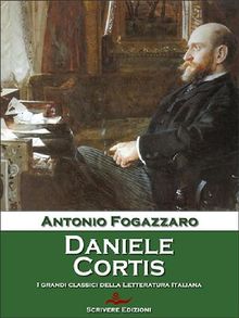 Daniele Cortis.  Antonio Fogazzaro