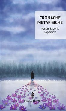 Cronache metafisiche.  Marco Saverio Loperfido