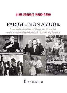 Parigi mon amour.  Gian Gaspare Napolitano