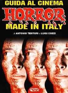 Guida al cinema horror made in Italy.  Antonio Tenori e Luigi Cozzi
