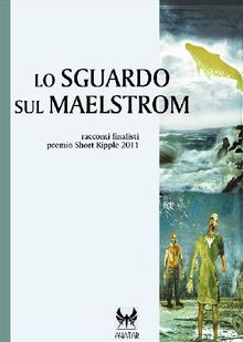 Lo sguardo sul Maelstrom.  AA. VV.