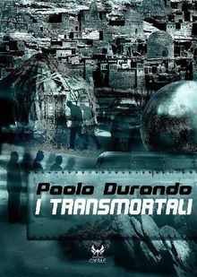 I transmortali.  Paolo Durando