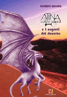 Atina Volpe Rossa e i segreti del deserto.  Maurizio Giannini