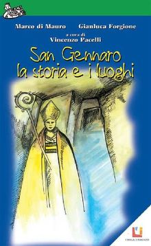 San Gennaro - La storia e i luoghi.  Vincenzo Pacelli