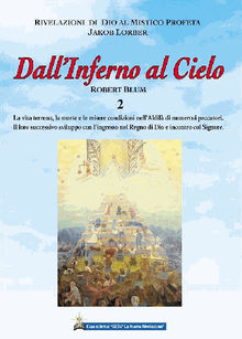 DallInferno al Cielo - Robert Blum 2 Volume.  Jakob Lorber