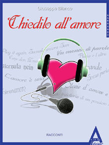 Chiedilo all'amore.  Giuseppe Bianco