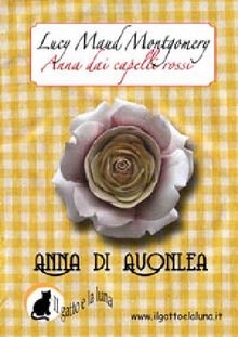 Anna dai Capelli Rossi - Anna di Avonlea.  Lucy Maud Montgomery