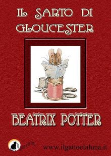 Il Sarto di Gloucester.  Beatrix Potter