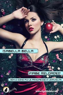 Fiabe Reloaded.  Isabella Bella