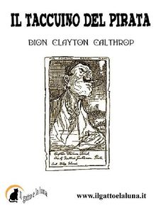 Il Taccuino del Pirata.  Dion Clayton Calthrop