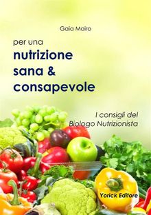 Nutrizione sana  &  consapevole.  Gaia Mairo