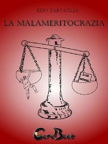 La Malameritocrazia.  Ezio Tartaglia