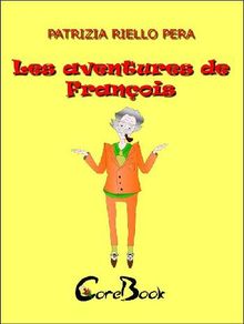 Les aventures de Franois.  Patrizia Riello Pera