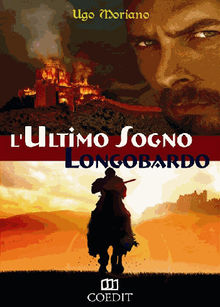 L'ultimo sogno longobardo.  Ugo Moriano