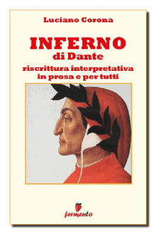 Inferno - riscrittura interpretativa in prosa e per tutti.  Luciano Corona