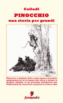 Pinocchio. Una storia per grandi.  Collodi