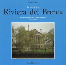 La meraviglosa Riviera del Brenta.  Paolo Tieto