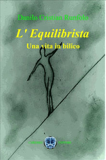 L'Equilibrista.  Danilo Cristian Runfolo