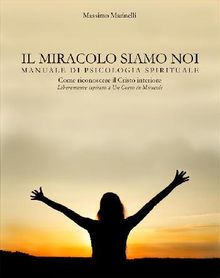 Il miracolo siamo noi.  Massimo Marinelli