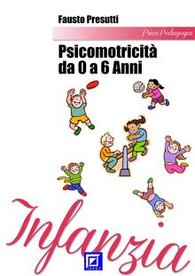 Psicomotricit da o a 6 anni.  Fausto Presutti