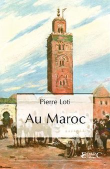 Au Maroc.  Pierre Loti