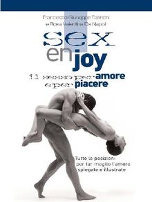 Sex enjoy - il sesso per amore e per piacere.  Rosa De Napoli