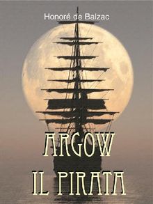 Argow il pirata.  Honor de Balzac