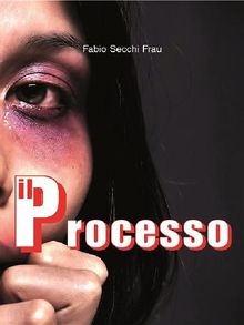 Il processo.  Fabio Secchi Frau