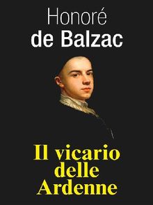 Il vicario delle Ardenne.  Honor de Balzac