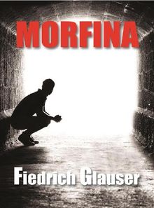 Morfina.  Friedrich Glauser