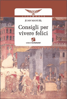 Consigli per vivere felici.  Juan Manuel