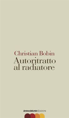 Autoritratto al radiatore.  Valerio Pignatta