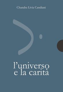 L'universo e la carit.  Chandra Livia Candiani