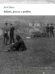 Salario, prezzo e profitto.  Karl Marx