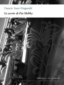 Le storie di Pat Hobby.  Francis Scott Fitzgerald