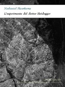 L'esperimento del dottor Heidegger.  Nathaniel Hawthorne