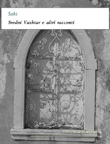 Sredni Vashtar e altri racconti.  Saki (H.H. Munro)