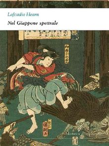 Nel Giappone spettrale.  Lafcadio Hearn