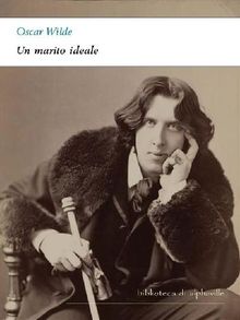 Un marito ideale.  Oscar Wilde