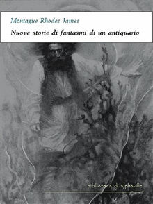 Nuove storie di fantasmi di un antiquario.  Montague Rhodes James