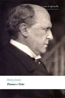 Piramo e Tisbe.  Henry James